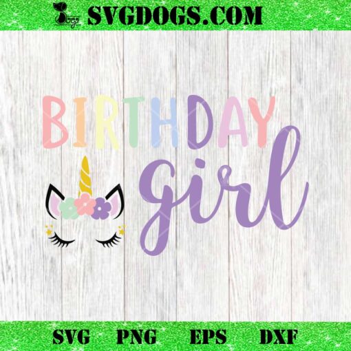 Unicorn Birthday Girl SVG PNG, Unicorn Party SVG, Unicorn Birthday SVG PNG  EPS DXF