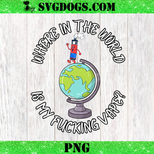 Where InThe World Is My Fucking Vape PNG, Globe PNG