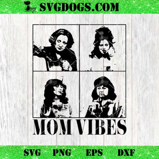 90s Mom Vibes SVG, Mama SVG PNG DXF EPS