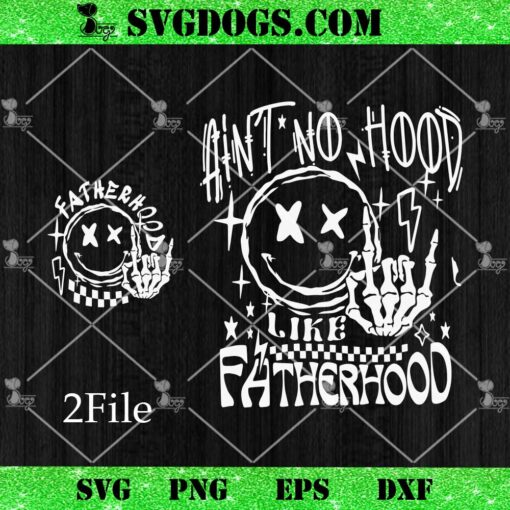 Aint No Hood Like Fatherhood SVG Bundle, Gatherhood SVG PNG EPS DXF