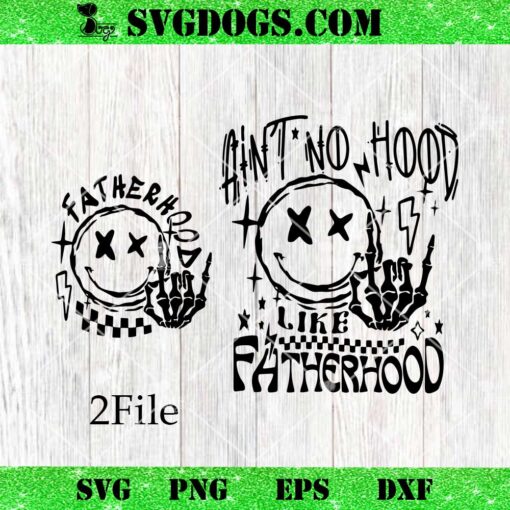 Aint No Hood Like Fatherhood SVG, Papa SVG PNG EPS DXF