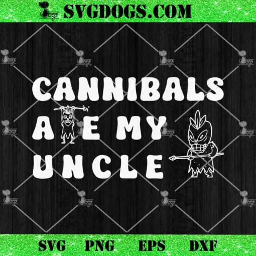 Cannibals Ate My Uncle SVG