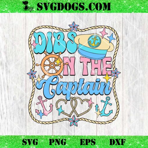 Dibs On The Captain Vacation SVG, Captain’s Wife Idea SVG PNG EPS DXF