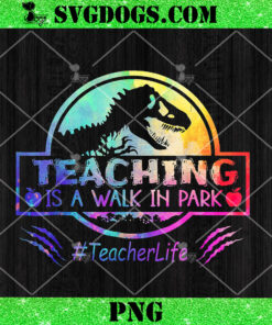 Dinosaur Teacher Humor Teaching Is A Park PNG