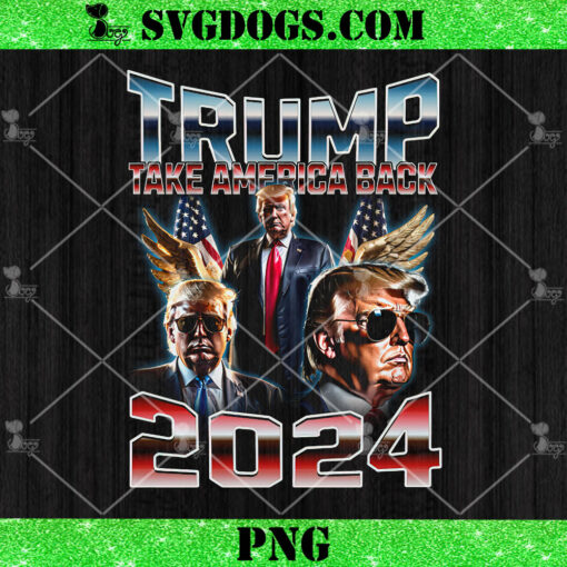 Donald Trump 2024 Take America Back PNG