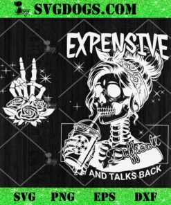Expensive Difficult And Talks Backs SVG Bundle, Skeleton Hand SVG, Mom Skull SVG SVG PNG EPS DXF
