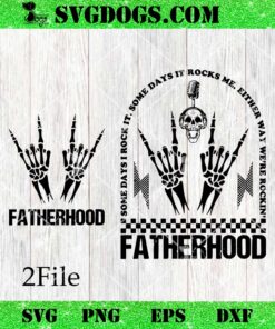 Fatherhood Some Day I Rock It SVG, Dad SVG PNG EPS DXF