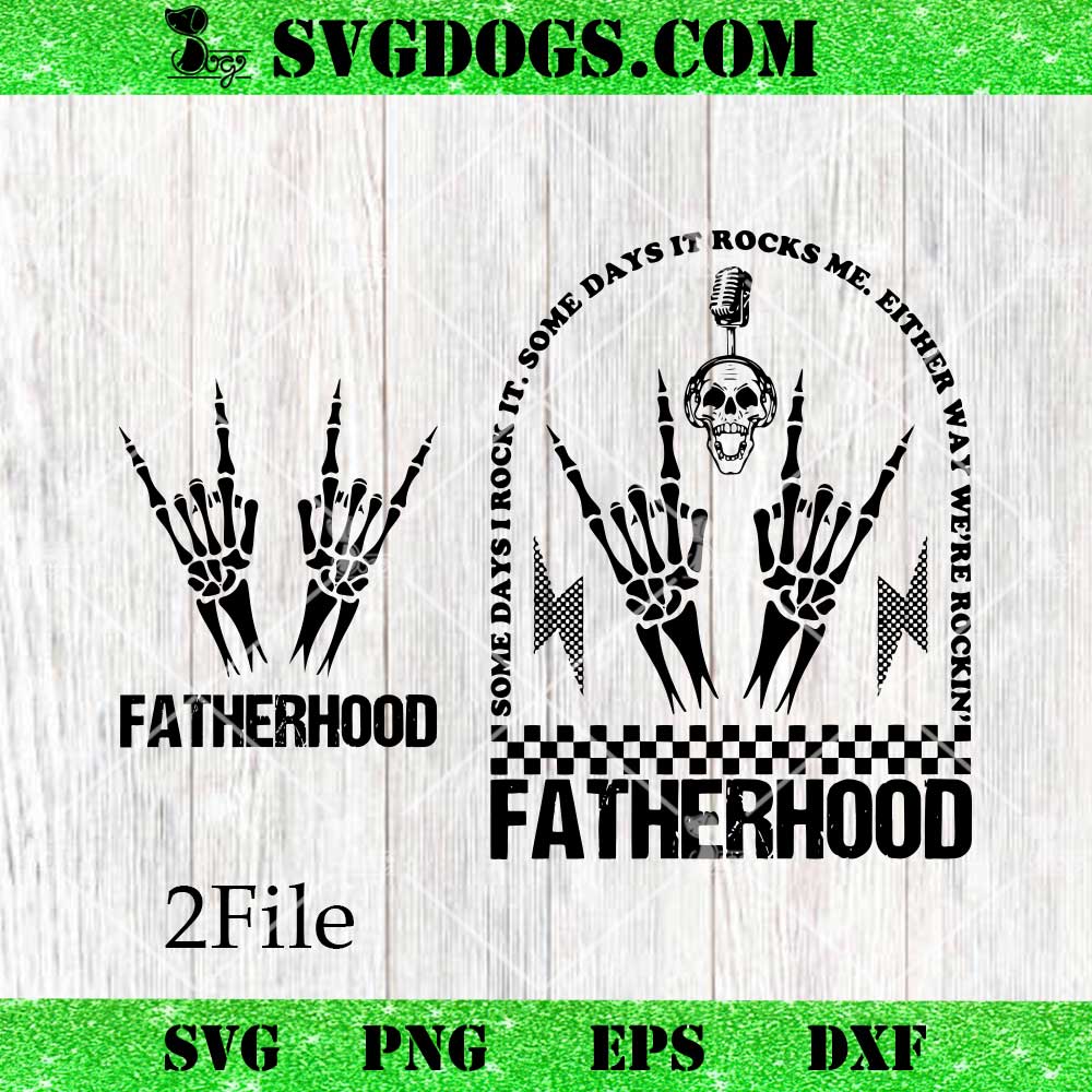 Fatherhood Some Day I Rock It SVG, Dad SVG PNG EPS DXF Fatherhood Some Day I Rock It SVG, Dad SVG PNG EPS DXF