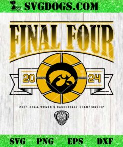 Final Four Iowa Hawkeyes SVG, 2024 NCAA Womens SVG PNG EPS DXF