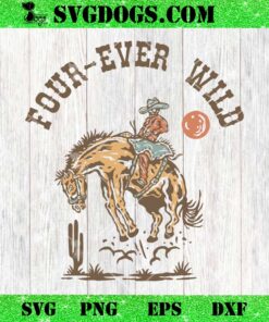 Four Ever Wild SVG, Zach Bryan SVG PNG EPS DXF