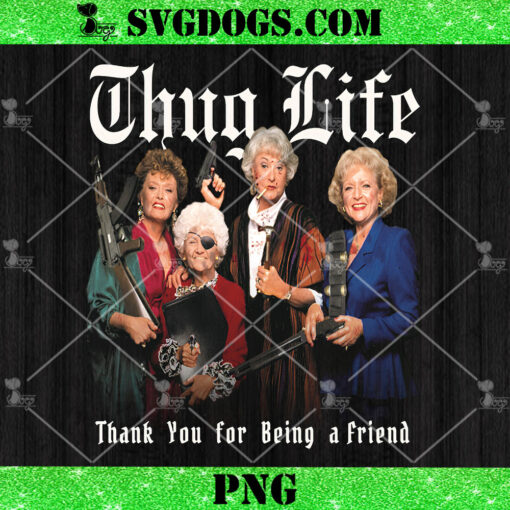 Golden Girls Thug Life PNG, Golden Girls PNG