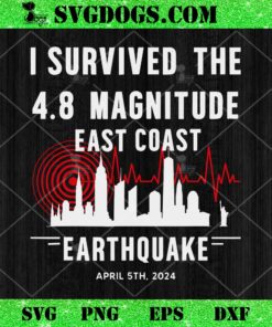 I Survived The NYC Earthquake April 5th 2024 SVG