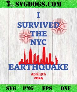 I Survived The NYC Earthquake April 5 2024 SVG