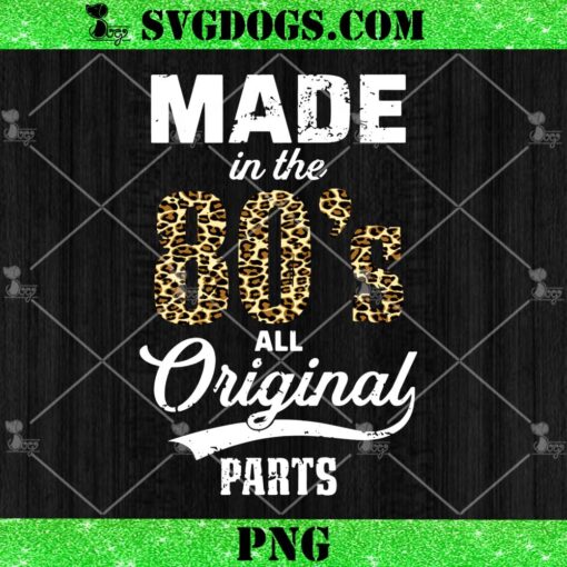 Made In The 80’s All Original Parts PNG