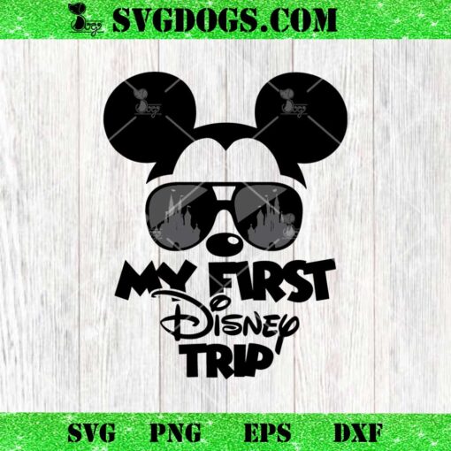 Mickey My First Disney Trip SVG, Mickey glasses SVG PNG EPS DXF