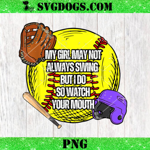 My Girl May Not Always Swing But I Do So Watch Your Mouth PNG