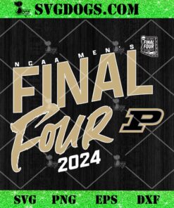 2024 NCAA Mens Final Four Purdue Boilermakers SVG PNG EPS DXF