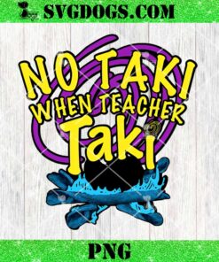 No Taki When Teacher Taki Blue PNG