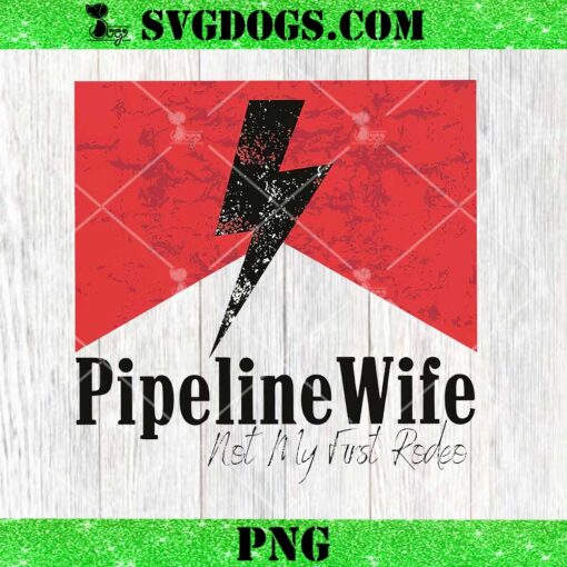 Pioeline Wife Not My Fust Rodeo PNG