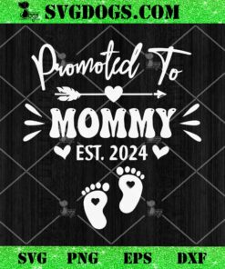 Promoted To Mommy Est 2024 SVG