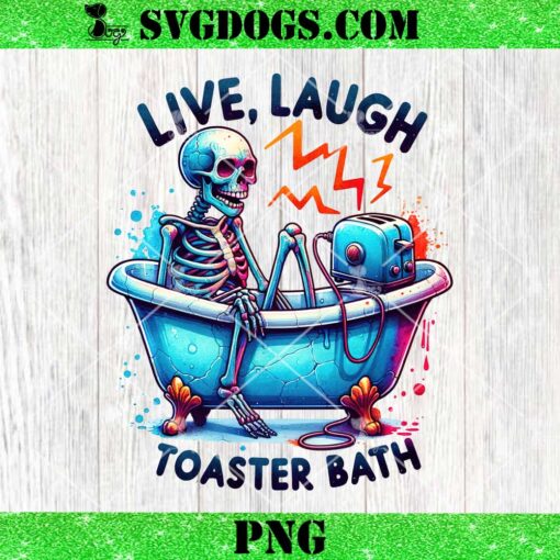 Skeleton Live Laugh Toaster Bath PNG