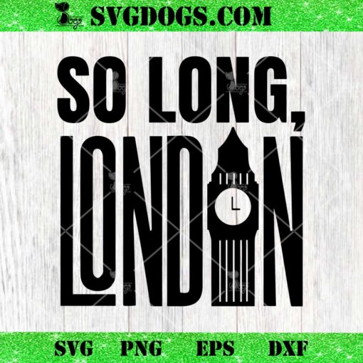 So Long London SVG, Tortured Poets Department Album Taylor Swift SVG PNG DXF EPS