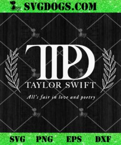 TTPD Taylor Swift Alls Fair In Love And Poetry SVG, Taylor Swift TTPD Album SVG PNG DXF EPS