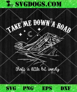 Take Me Down A Road Thats A Little Bit Windy SVG, Zach Bryan SVG PNG DXF EPS
