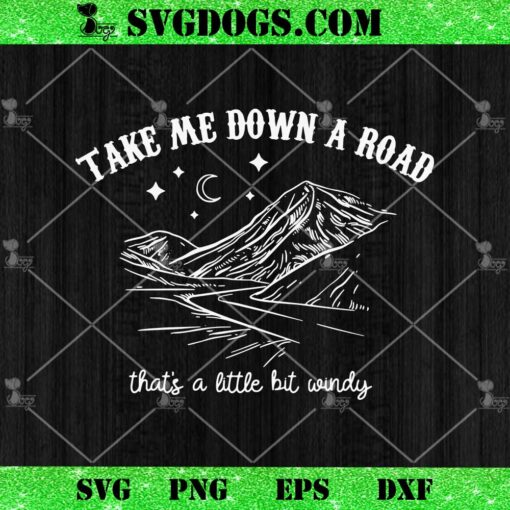 Take Me Down A Road Thats A Little Bit Windy SVG, Zach Bryan SVG PNG DXF EPS