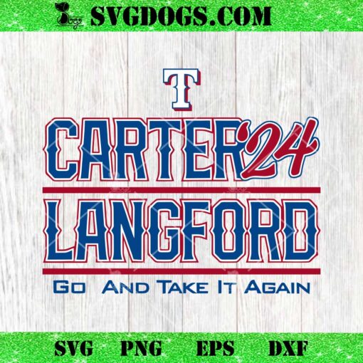 Texas Carter Langford 24 Go And Take It Again SVG, Texas Rangers SVG PNG EPS DXF