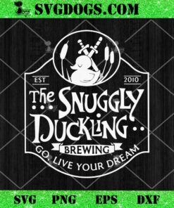 The Snuggly Duckling Brewing Tangled SVG, Go Live Your Dream SVG PNG DXF EPS