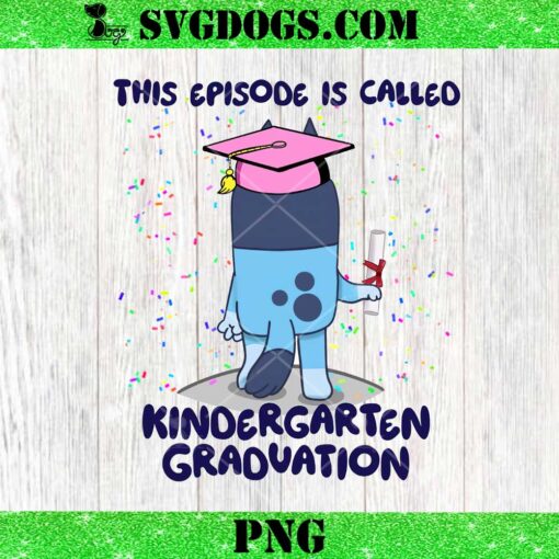 This Episode Is Called Kindergarten Graduation PNG, Bluey School PNG