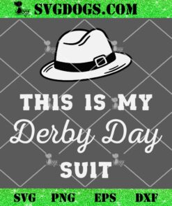This Is My Derby Day Suit SVG, Derby Day 2024 SVG PNG EPS DXF