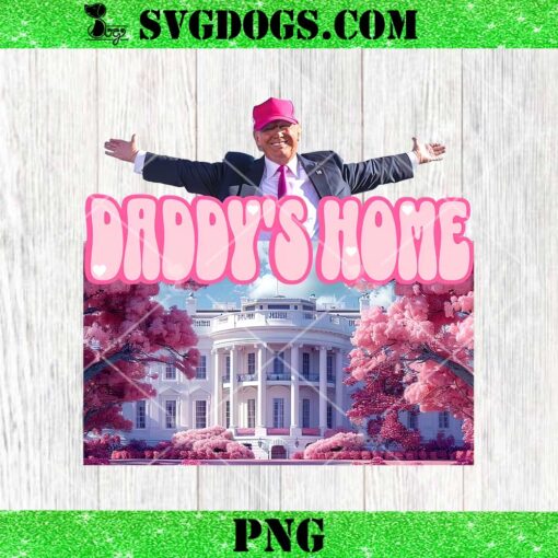 Trump Daddy’s Home PNG, Funny Trump Pink Daddys Home PNG