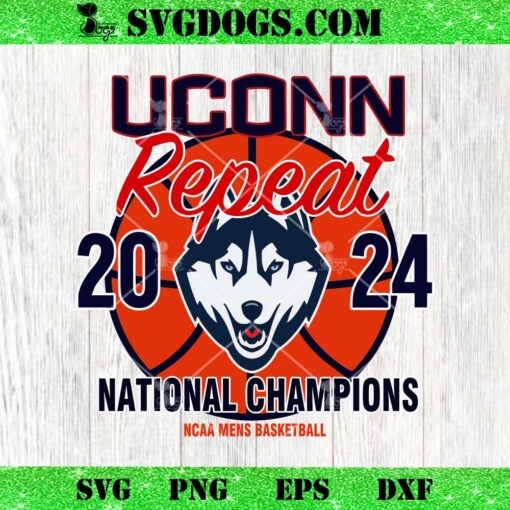 UConn Huskies Repeat 2024 National Champions SVG, UConn Huskies Logo SVG PNG EPS DXF