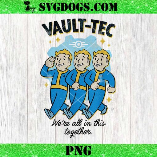 Vault Tec We’re all In This Together PNG