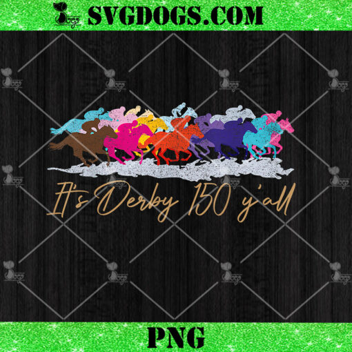 Vintage Its Derby 150 Yall PNG, 150th Horse Racing Derby Day 2024 PNG