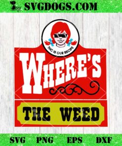 Where’s the Weed SVG, This Is Our Recipe SVG PNG EPS DXF