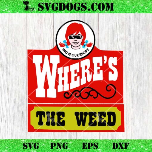 Where’s the Weed SVG, This Is Our Recipe SVG PNG EPS DXF
