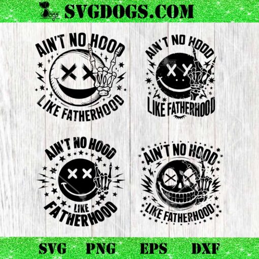 Aint No Hood Like Fatherhood SVG, Skeleton Hand Fatherhood SVG, Dad SVG PNG EPS DXF
