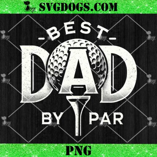 Best Dad By Par PNG, Funny Golf PNG, Fathers Day PNG