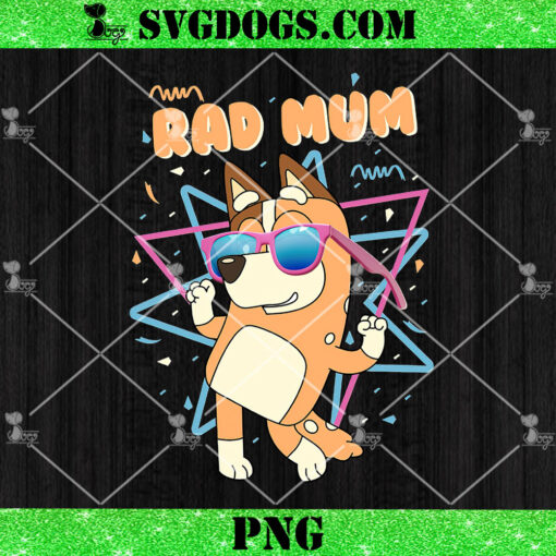 Bluey Rad Mum PNG, Bluey Mothers Day PNG