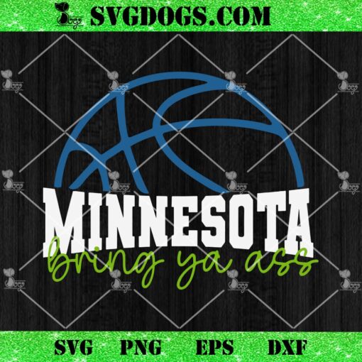 Bring Ya Ass Minnesota Basketbal SVG, Funny Minnesota Basketball SVG PNG EPS DXF