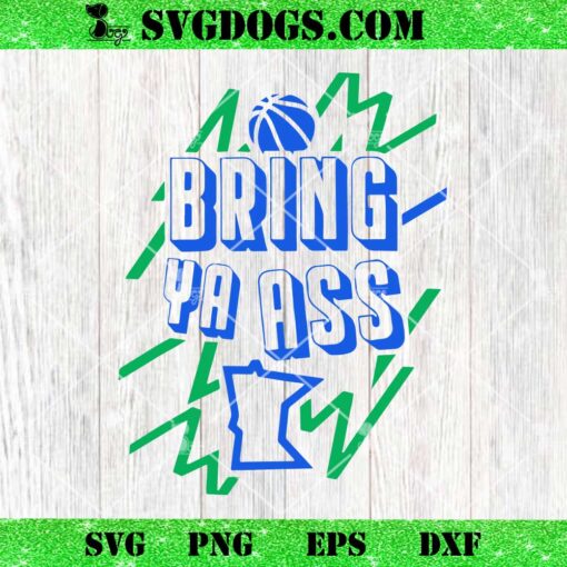 Bring Ya Ass SVG, Funny Minnesota Basketball SVG PNG EPS DXF