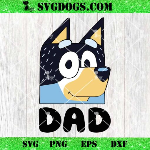 Cartoon Bluey Dad SVG, Bluey Fathes Day SVG PNG EPS DXF