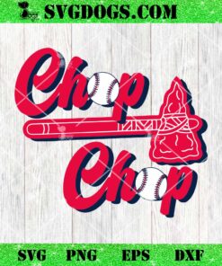 Chop Chop Atlanta Baseball SVG, Atlanta Braves Chop Chop SVG PNG EPS DXF
