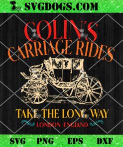 Colins Carriage Rides Take The Long Way SVG, Bridgerton Season 3 SVG PNG DXF EPS