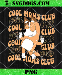 Cool Moms Club Bluey PNG, Bluey Mothers Day PNG