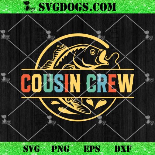 Cousin Crew SVG, Fishing SVG PNG EPS DXF