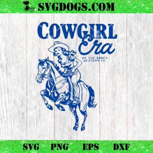 Cowgirl Era We The Babes Western Co SVG, We The Babes Western Co SVG PNG EPS DXF